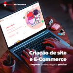 Criação de site e E-commerce, o impacto que seu negócio precisa!