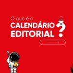 O que é o Calendário Editorial?