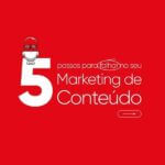 5 passos para falhar no seu Marketing de Conteúdo