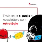 Envie seus emails e newletters com estratégia nota 10