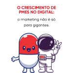 O crescimento de PMEs no digital prova que marketing não é só pra gigante